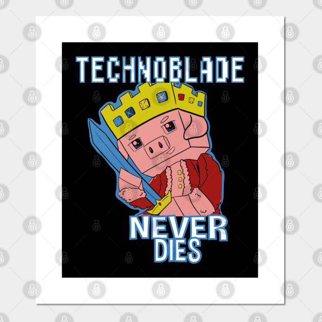 Technoblade - Technoblade Never Dies Poster for Sale by